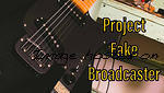 Project Fake Broadcaster 002